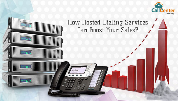 How Hosted Dialing Services Will Boost Your Sales