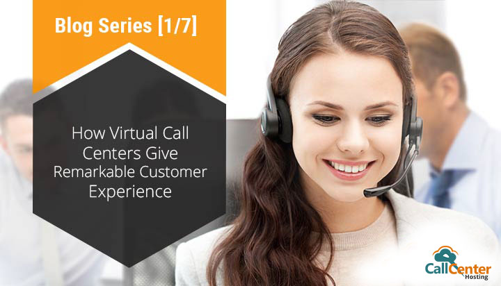 How Virtual Call Centers Provide a Remarkable Customer Experience