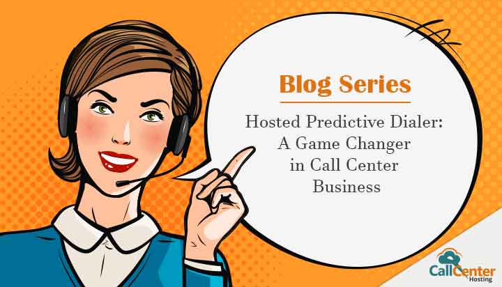 Blog Series - Introduction To Hosted Predictive Dialer