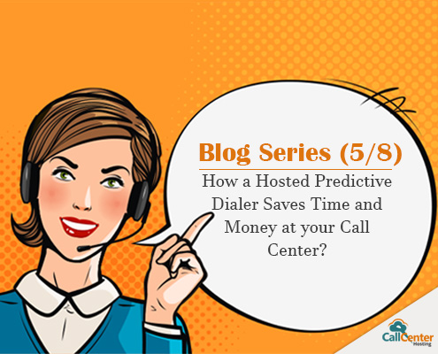 How a Hosted Predictive Dialer Can Save Time and Money at Your Call Center?