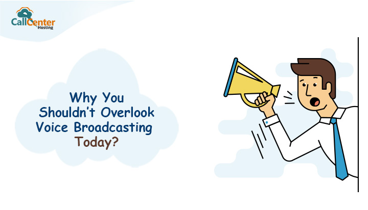 Why Should Not Overlook Voice Broadcasting Nowadays