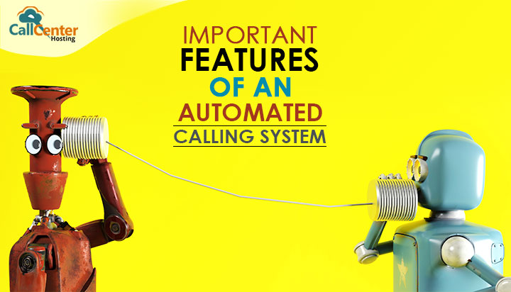 Important Features of an Automated Calling System