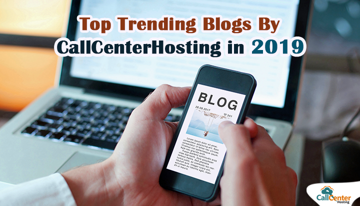 2019 Recap: Top Trending Blogs by CallCenterHosting in 2019