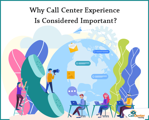Why Call Center Experience is Considered Important?