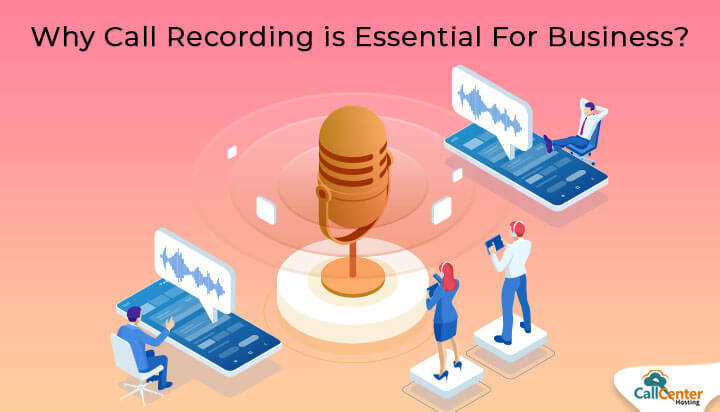 Why Call Recording is Essential For Business?