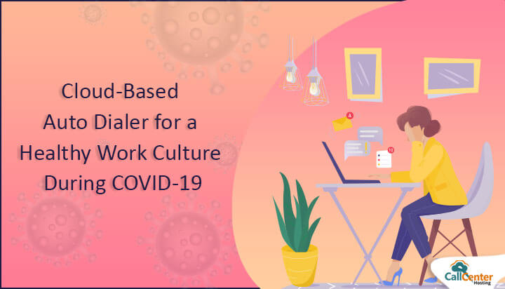 Managing Work With Auto Dialer During COVID-19