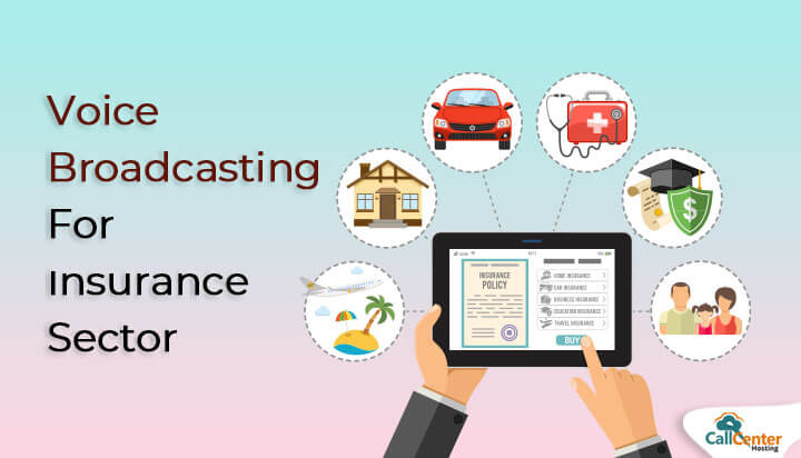 How Voice Broadcasting is Benefiting Insurance Sector?