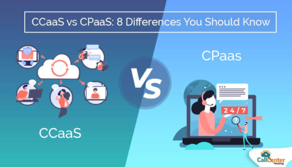 CCaaS vs CPaaS: 8 Differences You Should Know | CCH Blog