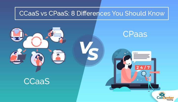 8 Difference Between CCaaS and CPaaS